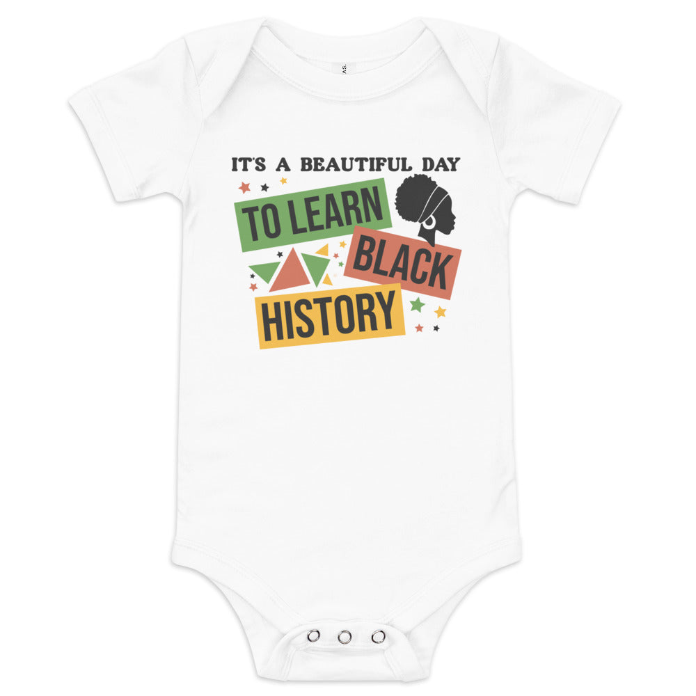 It's a Beautiful Day To Learn Black History Baby Bodysuit