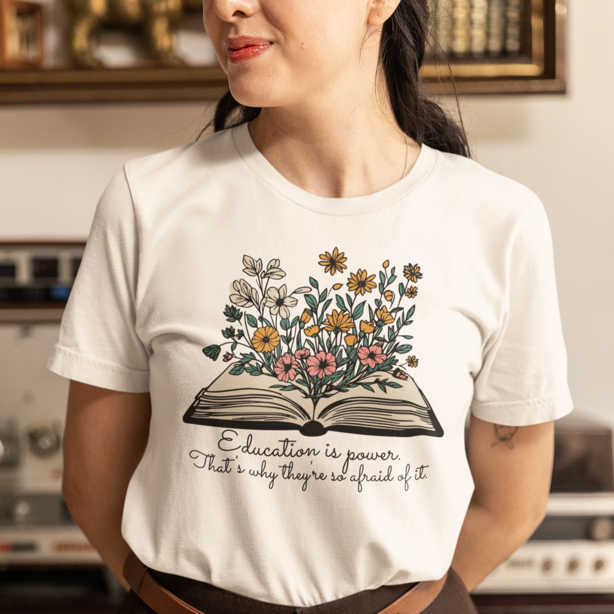 Education is Power - That's Why They're So Afraid Of It T-Shirt