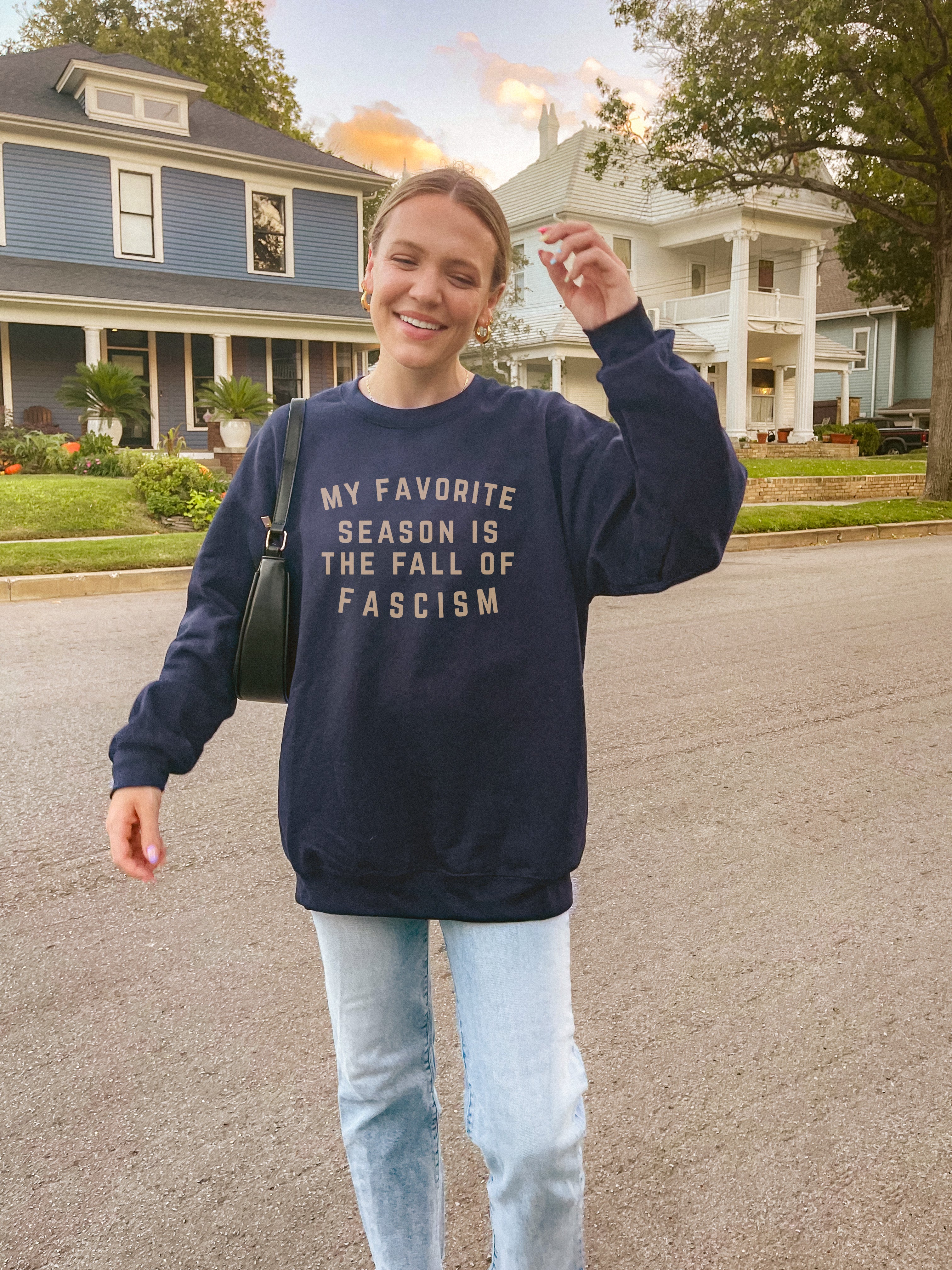 My Favorite Season is The Fall of Fascism Premium Sweatshirt