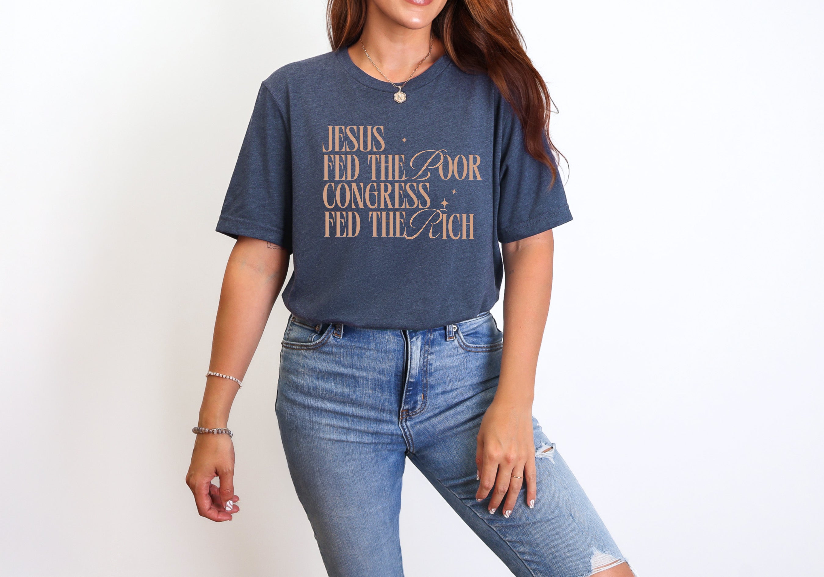 Jesus Fed The Poor Congress Fed The Rich T-Shirt