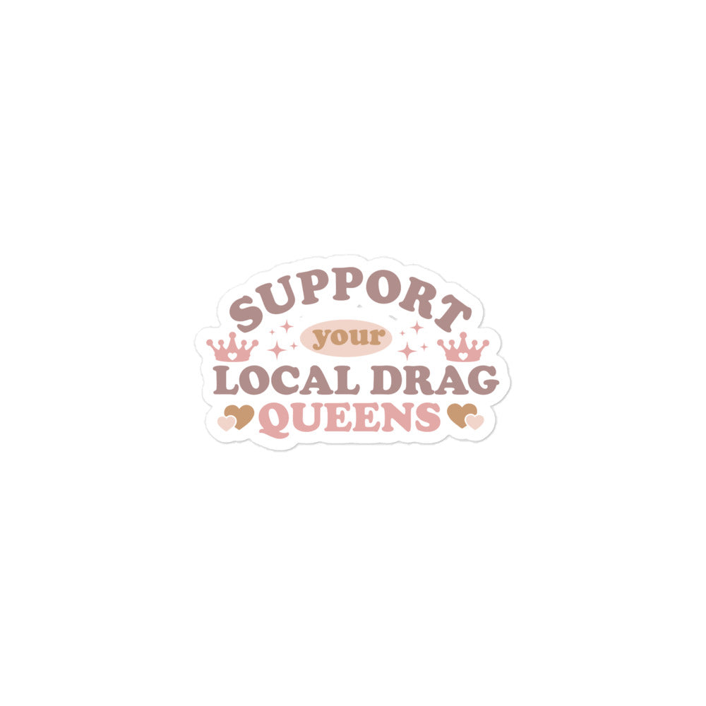 Support Your Local Drag Queen Pride Sticker