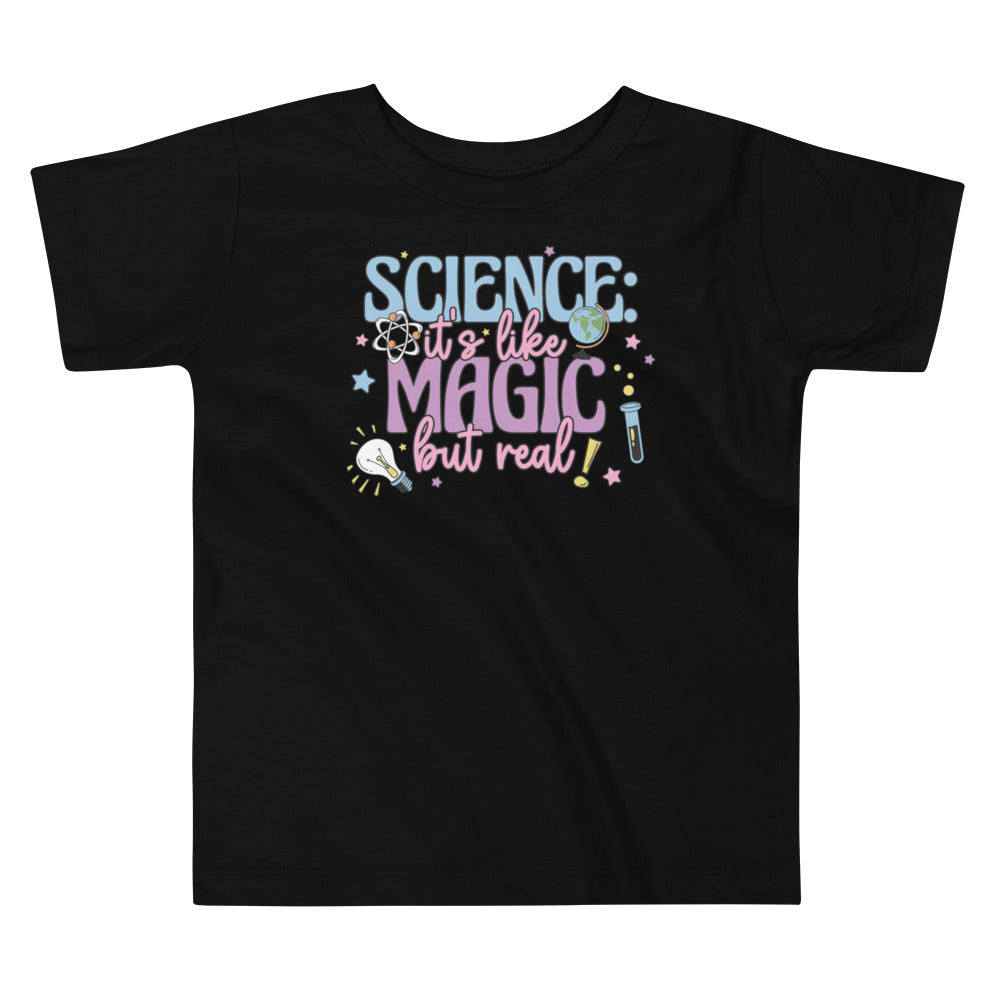 Science: It's Like Magic But Real Toddler T-Shirt