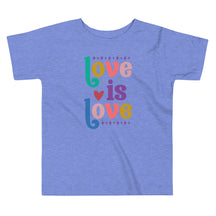 Love is Love Toddler T-Shirt