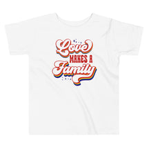 Love Makes a Family Toddler T-Shirt