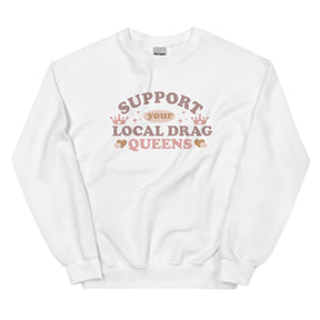 Support Your Local Drag Queen Pride Sweatshirt