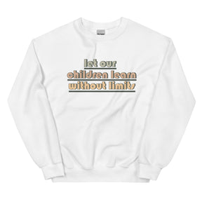 Let Our Children Learn Without Limits Sweatshirt