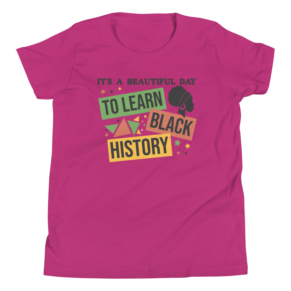 Its a Beautiful Day To Learn Black History Youth T-Shirt