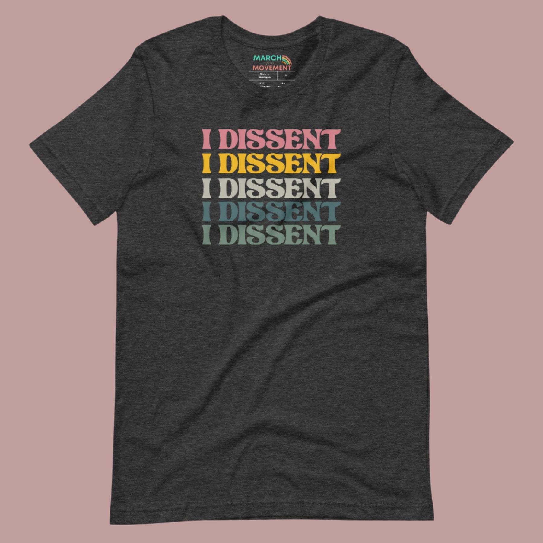 Dark grey heather t shirt mockup with the words "I dissent" repeated in multiple colors