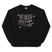 Women Don't Owe You Shit Sweatshirt