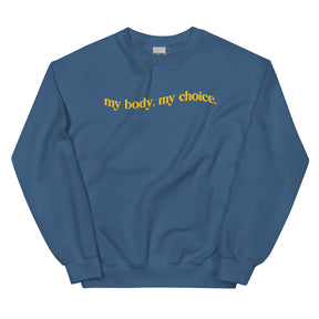 My Body My Choice Sweatshirt