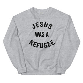 Jesus Was a Refugee Sweatshirt