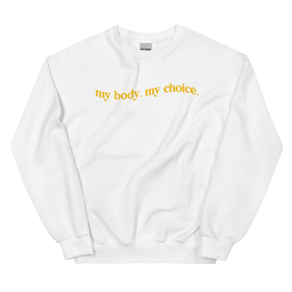 My Body My Choice Sweatshirt