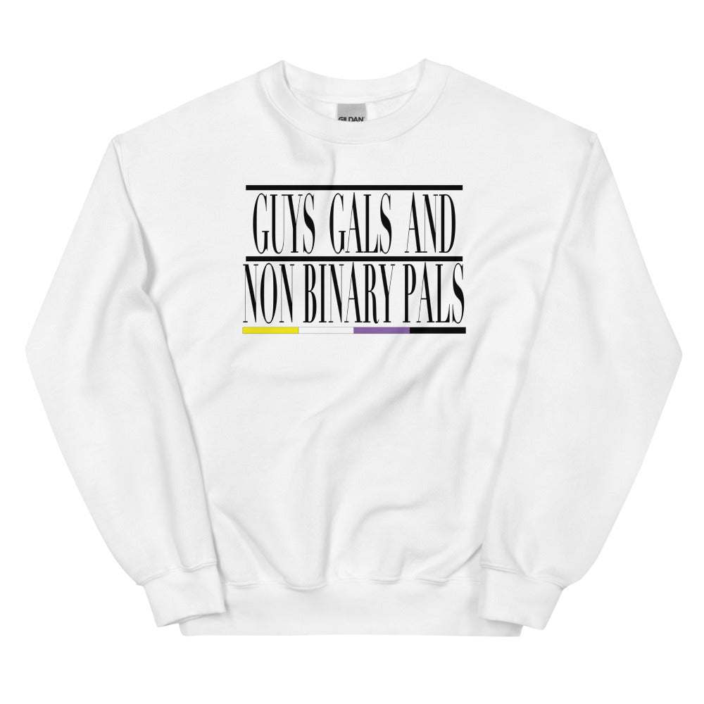 Guys Gals and Nonbinary Pals Sweatshirt