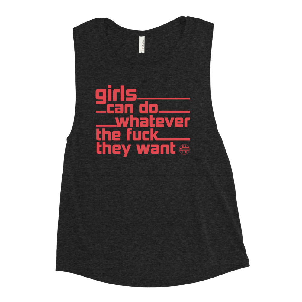 Girls Can Do Whatever The Fuck They Want Muscle Tank