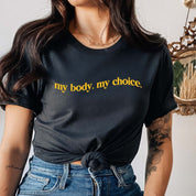 My Body My Choice T-Shirt