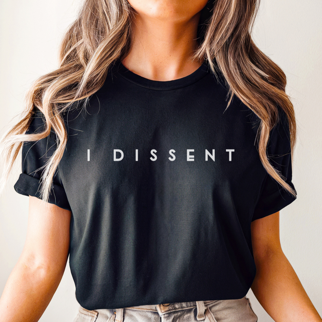 I Dissent T-Shirt