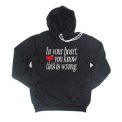 In Your Heart You Know This is Wrong - Premium Fleece Hoodie