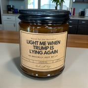 Light Me When Trump is Lying Again Scented Candle