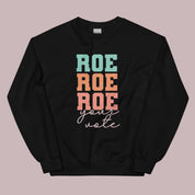 Roe Your Vote Sweatshirt