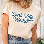 Don't Vote Weird T-Shirt