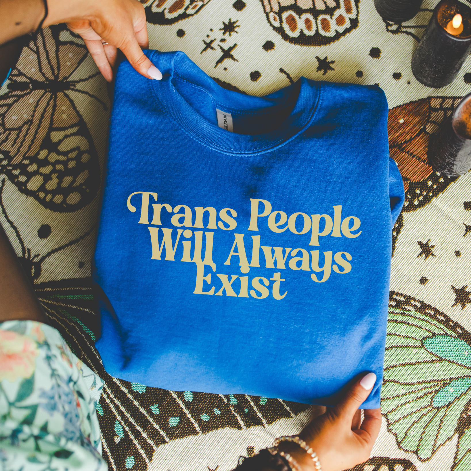 Trans People Will Always Exist Sweatshirt