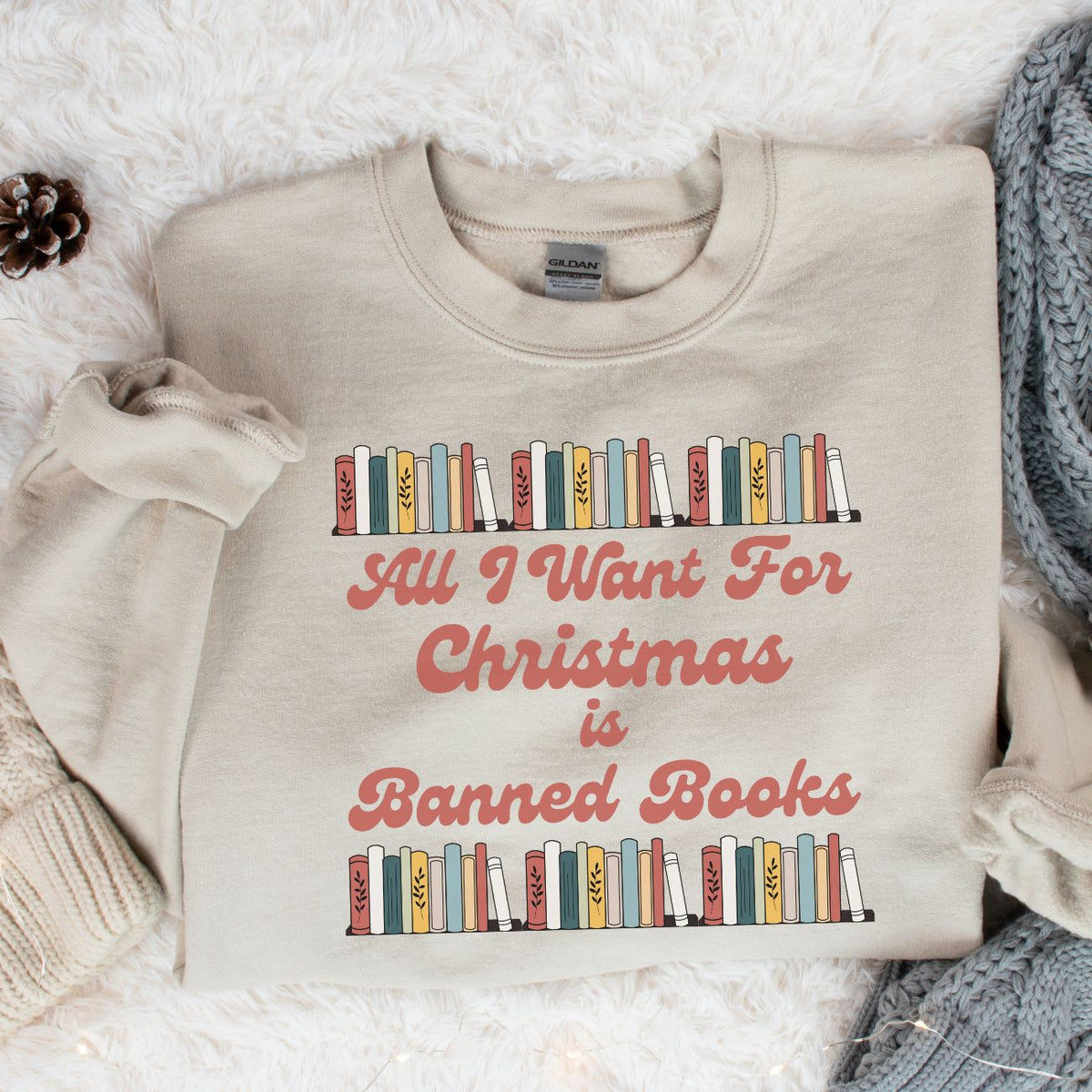 All I Want for Christmas is Banned Books Sweatshirt