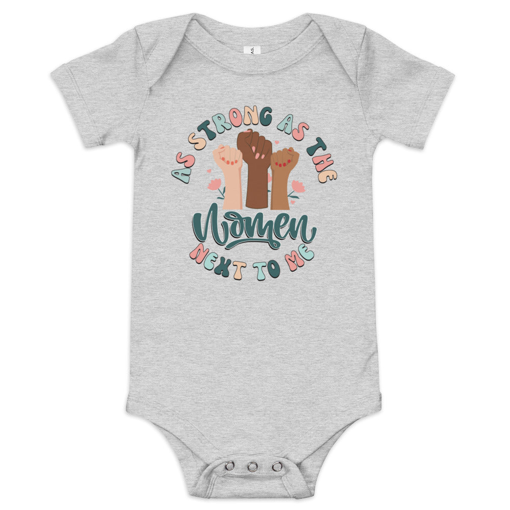 As Strong As The Women Next To Me Baby Bodysuit
