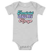 Feminist Like My Moms Baby Bodysuit