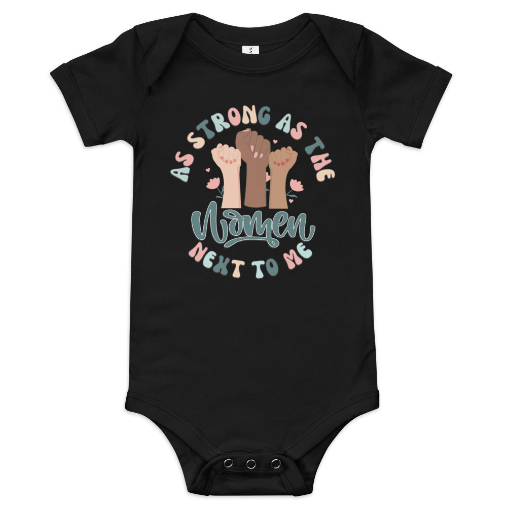As Strong As The Women Next To Me Baby Bodysuit