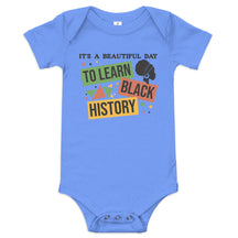 It's a Beautiful Day To Learn Black History Baby Bodysuit