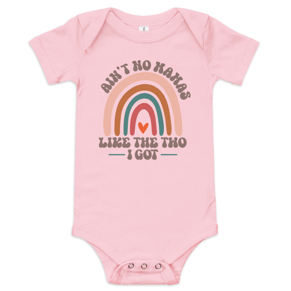Ain't No Mamas Like The Two I Got Baby Bodysuit