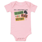 It's a Beautiful Day To Learn Black History Baby Bodysuit