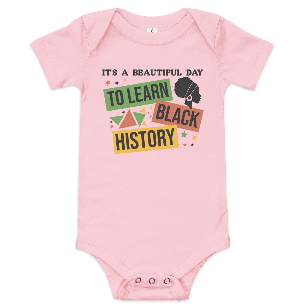 It's a Beautiful Day To Learn Black History Baby Bodysuit