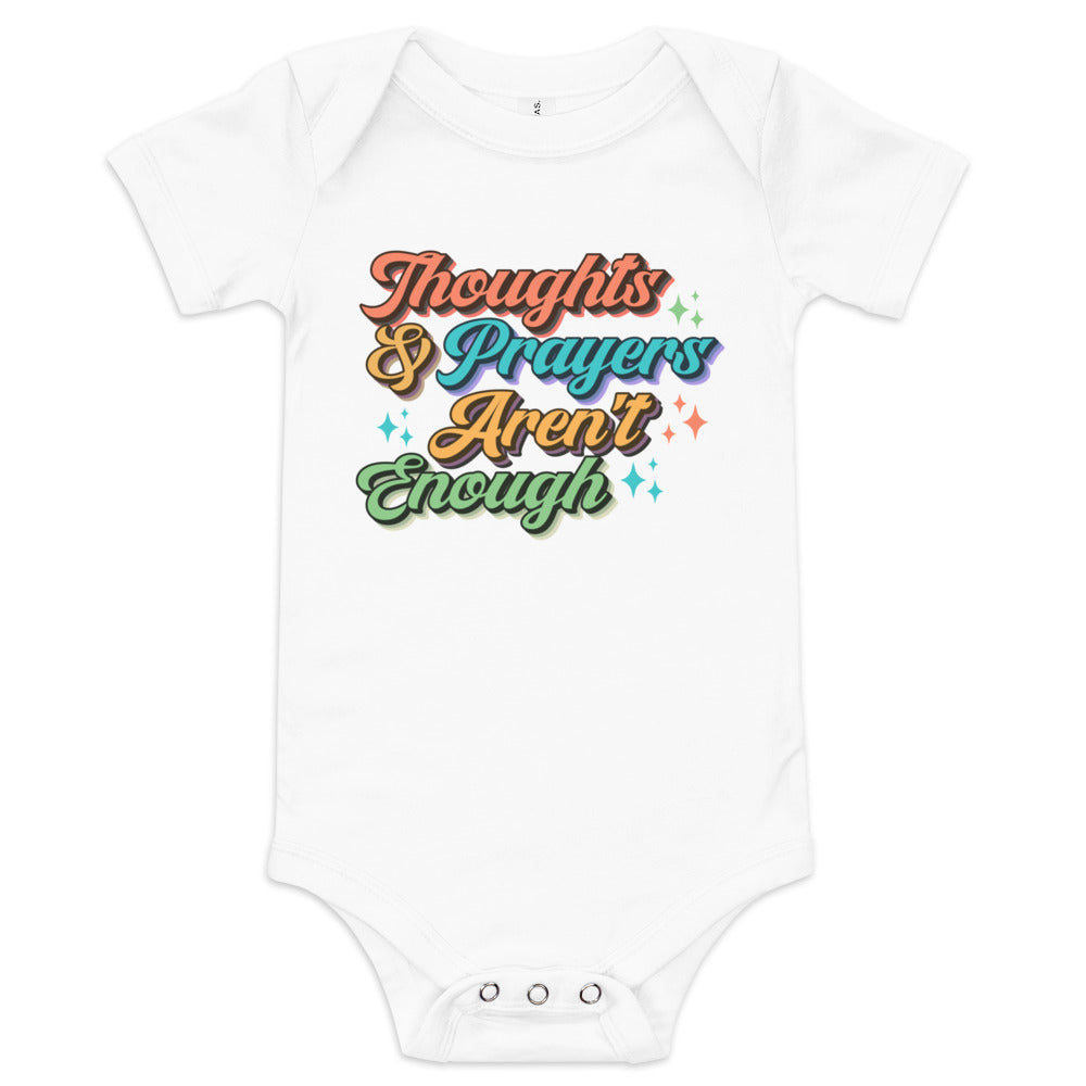 Thoughts and Prayers Aren't Enough Baby Bodysuit
