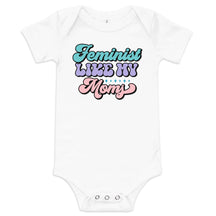 Feminist Like My Moms Baby Bodysuit