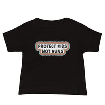 Protect Kids Not Guns Baby Tee