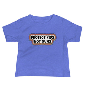 Protect Kids Not Guns Baby Tee