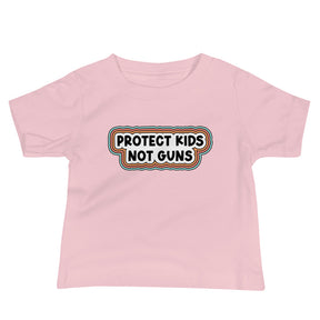 Protect Kids Not Guns Baby Tee