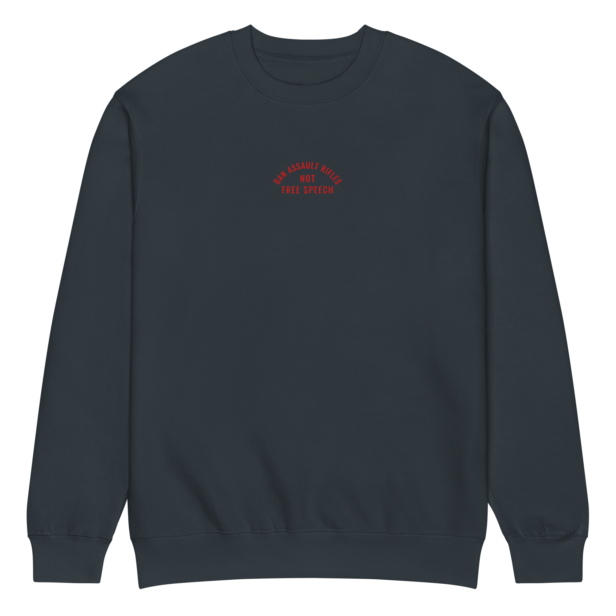 Ban Assault Rifles Not Free Speech — Premium Embroidered Crew Neck Sweatshirt