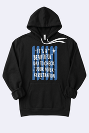 It's a Beautiful Day to Check Your Voter Registration Premium Hoodie