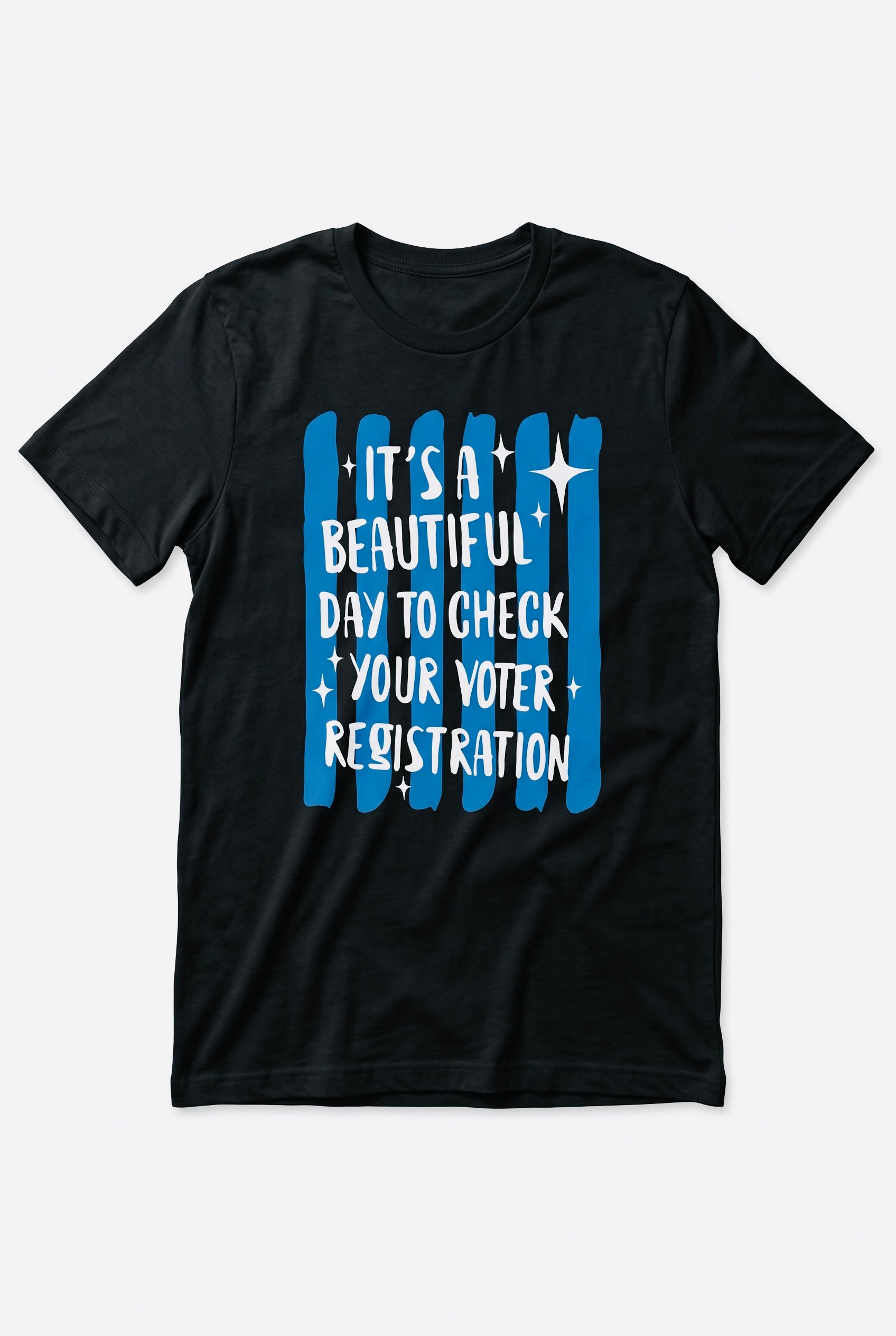 It's a Beautiful Day to Check Your Voter Registration T-shirt