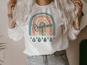 Can't Have the Rainbow Without Rain Sweatshirt