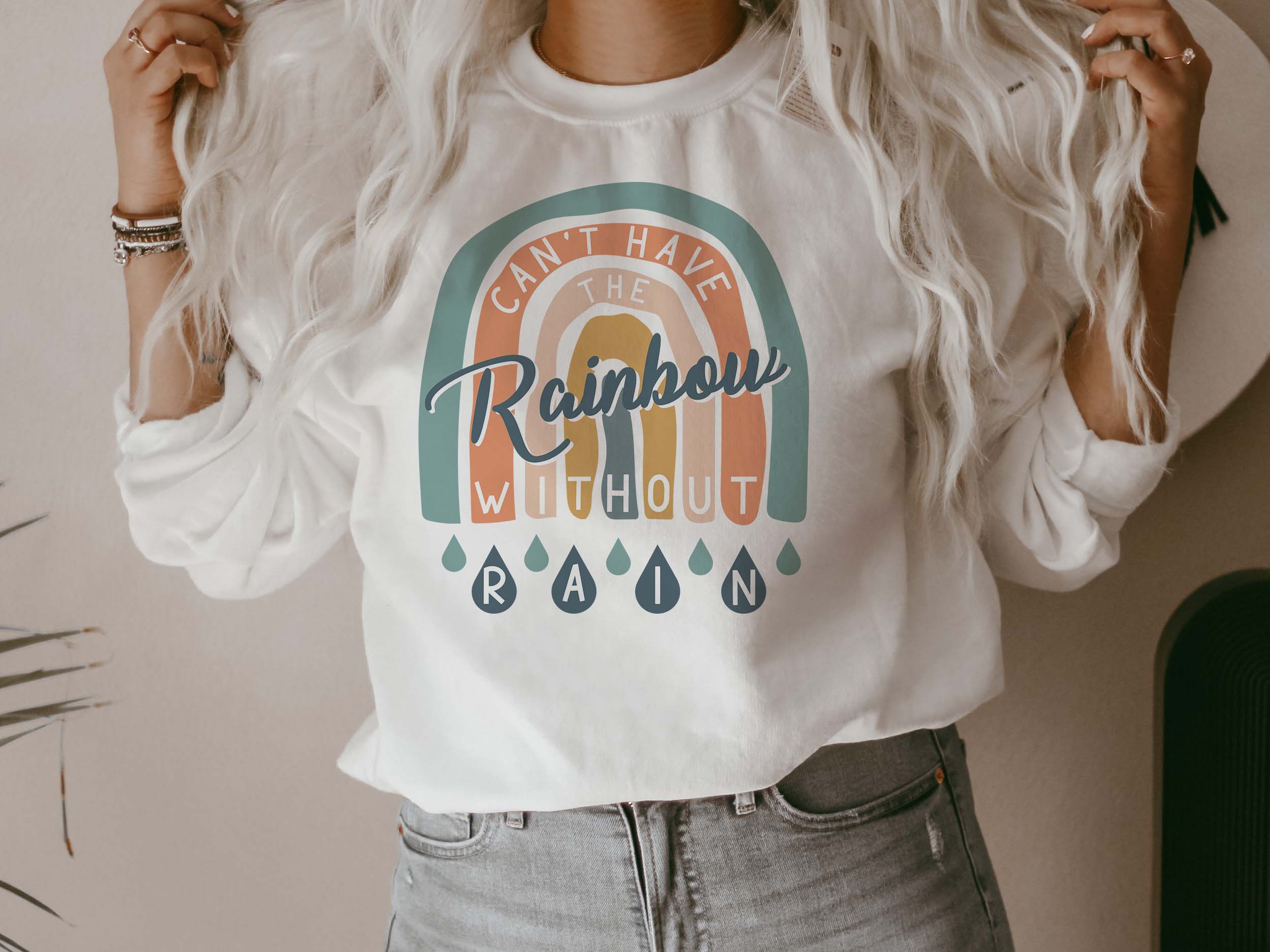 Can't Have the Rainbow Without Rain Sweatshirt