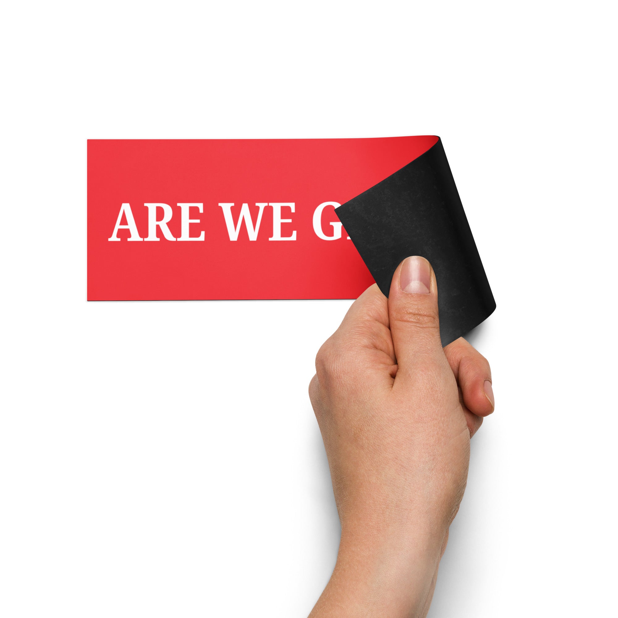 Are We Great Yet? Bumper Magnet