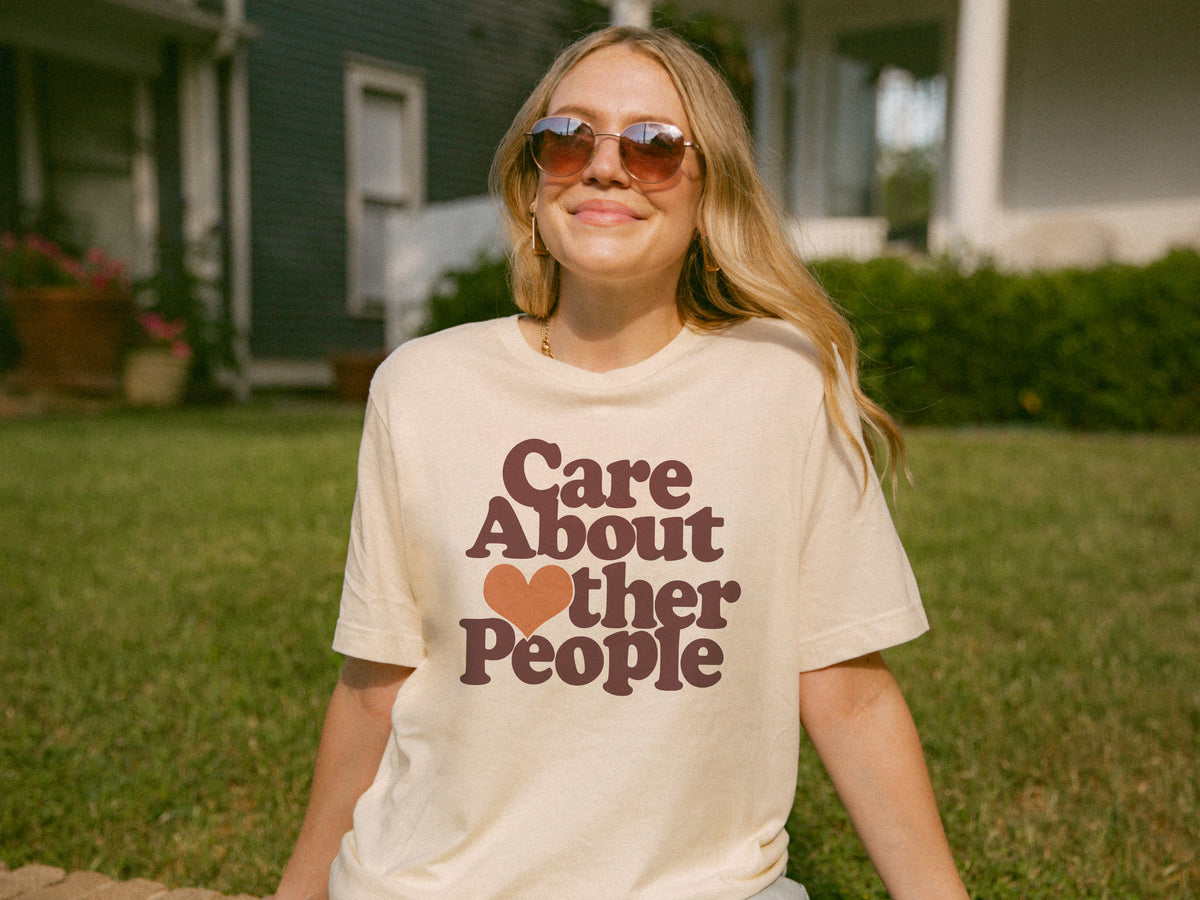 Care About Other People T-Shirt