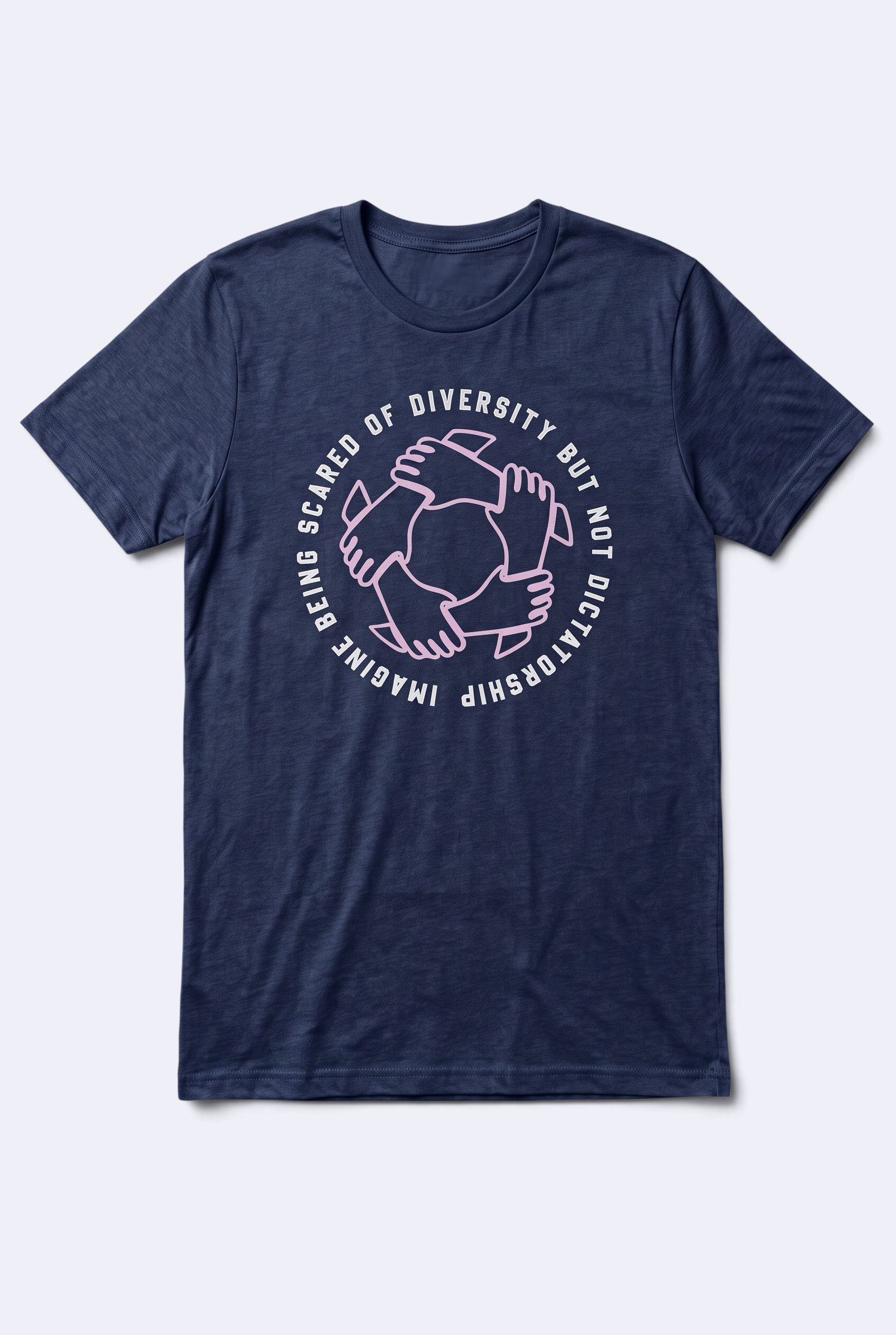 Imagine Being More Scared of Diversity But Not Dictatorship T-shirt