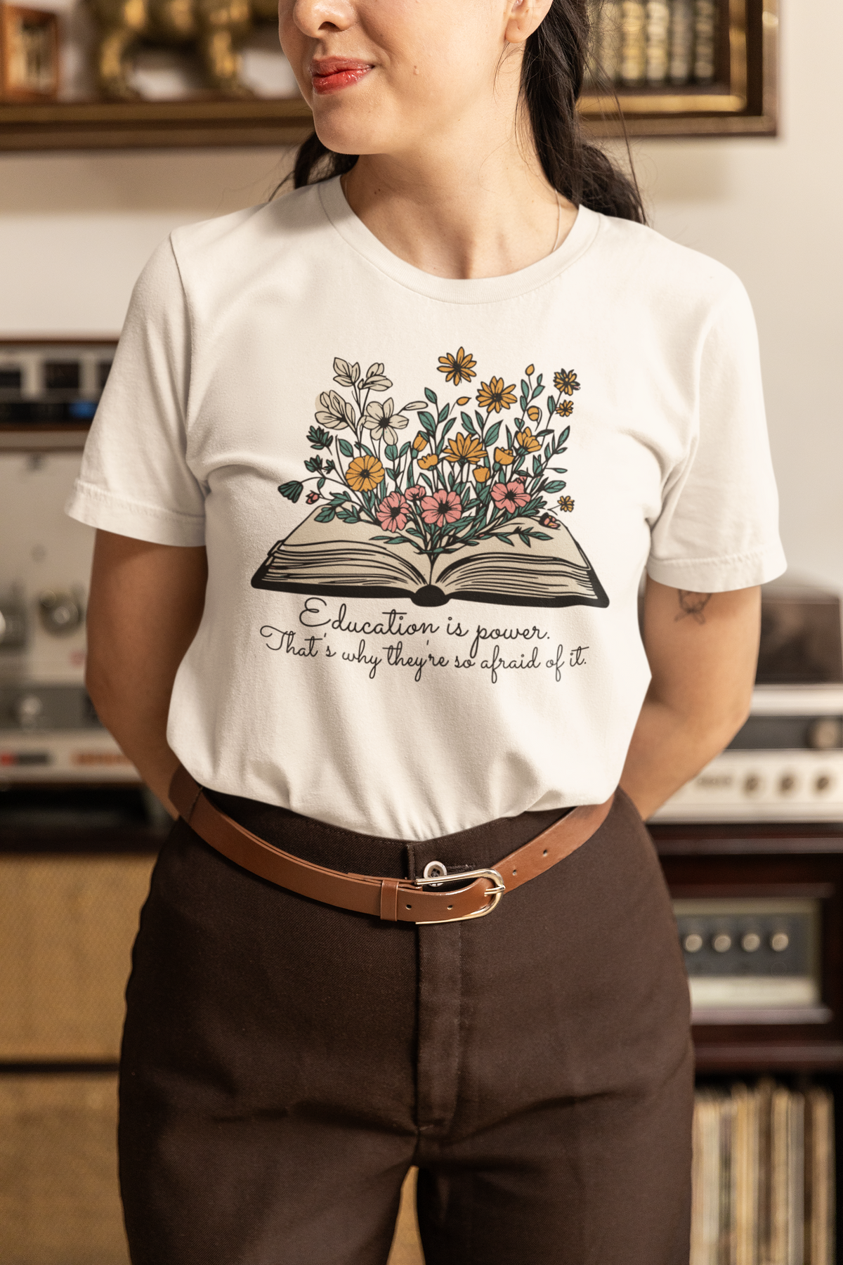 Education is Power - That's Why They're So Afraid Of It T-Shirt