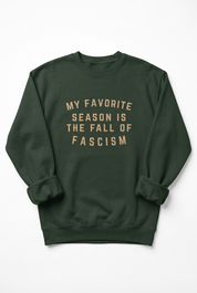 My Favorite Season is The Fall of Fascism Premium Sweatshirt