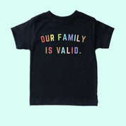 Our Family is Valid Toddler T-Shirt