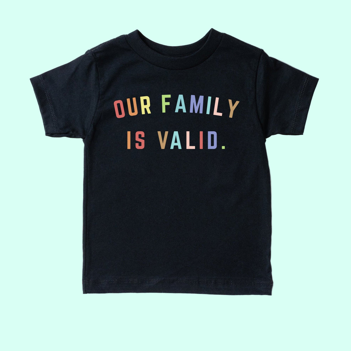 Our Family is Valid Toddler T-Shirt